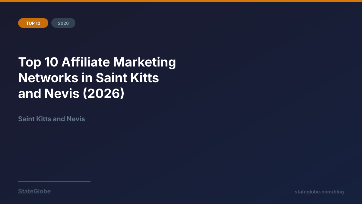 Top 10 Affiliate Marketing Networks in Saint Kitts and Nevis (2026)