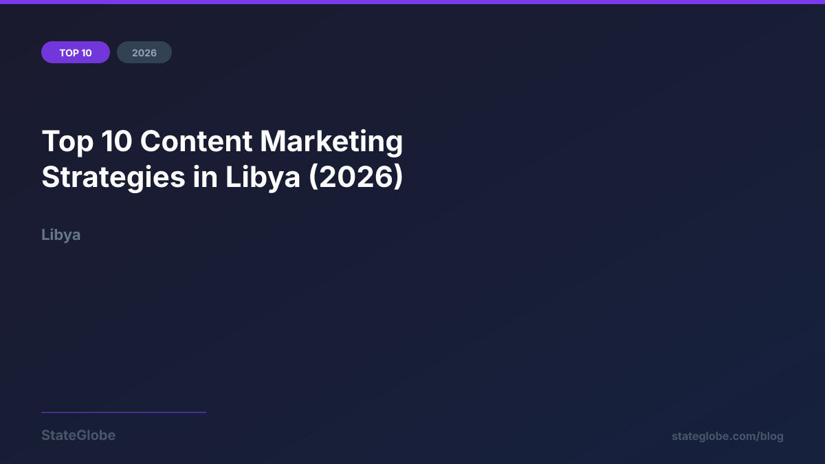 Top 10 Content Marketing Strategies in Libya (2026)
