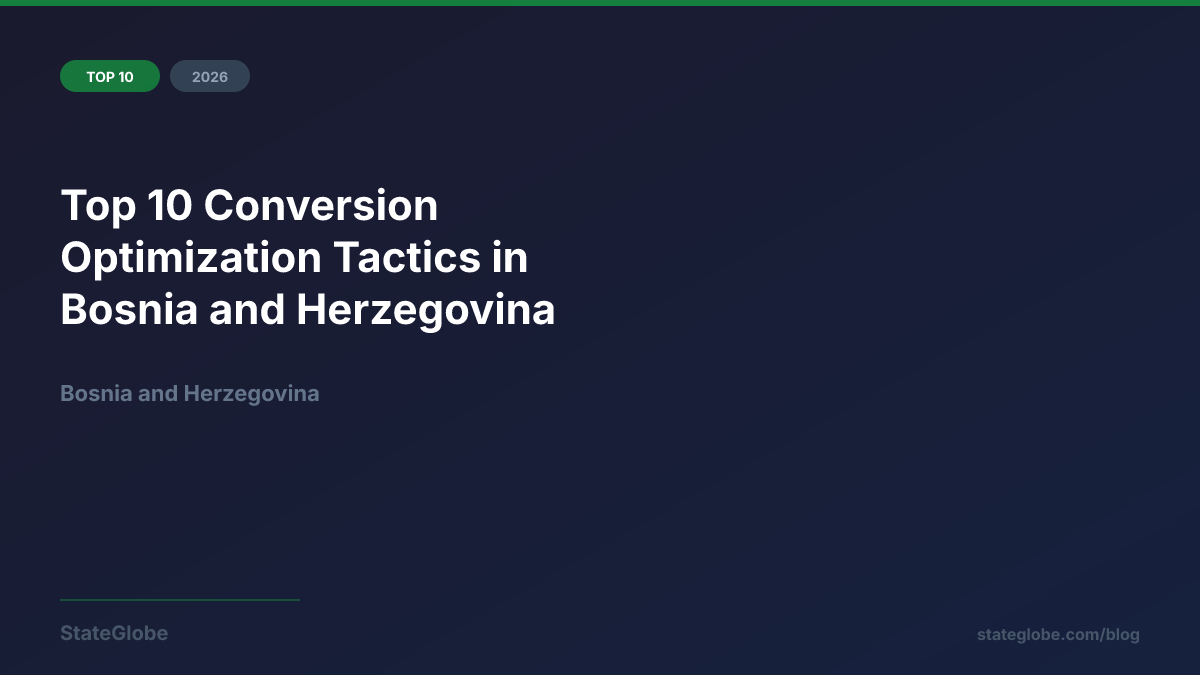 Top 10 Conversion Optimization Tactics in Bosnia and Herzegovina (2026)