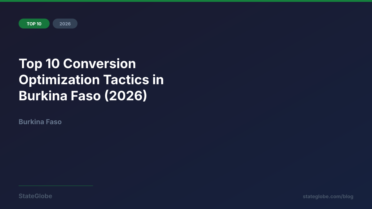 Top 10 Conversion Optimization Tactics in Burkina Faso (2026)