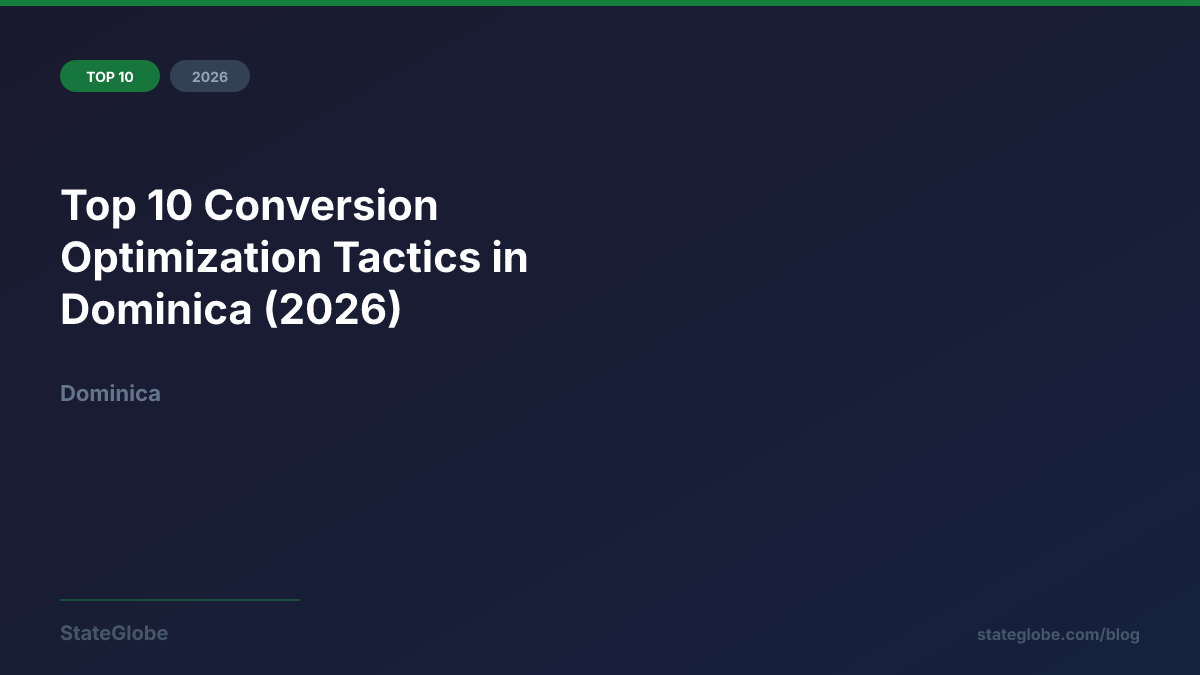 Top 10 Conversion Optimization Tactics in Dominica (2026)