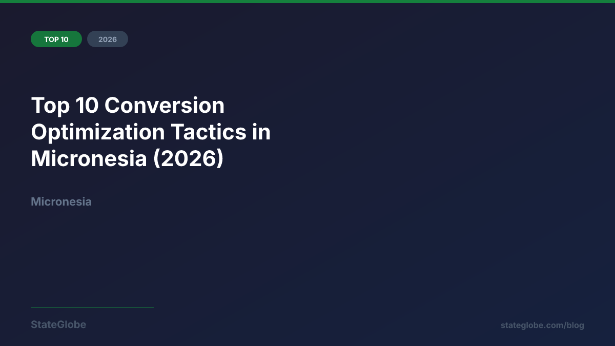 Top 10 Conversion Optimization Tactics in Micronesia (2026)