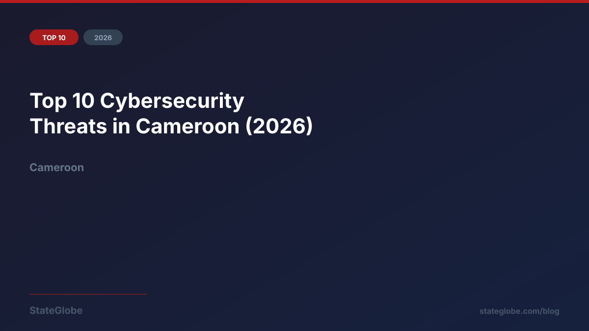 Top 10 Cybersecurity Threats in Cameroon (2026)