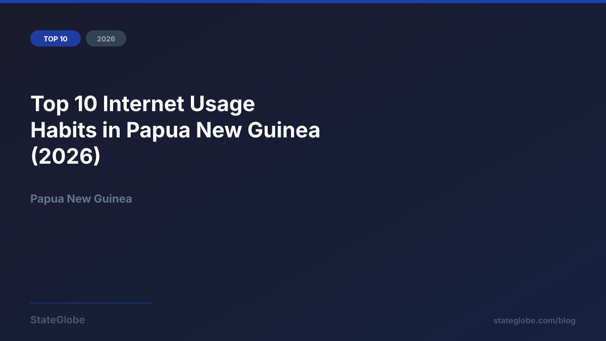 Top 10 Internet Usage Habits in Papua New Guinea (2026)