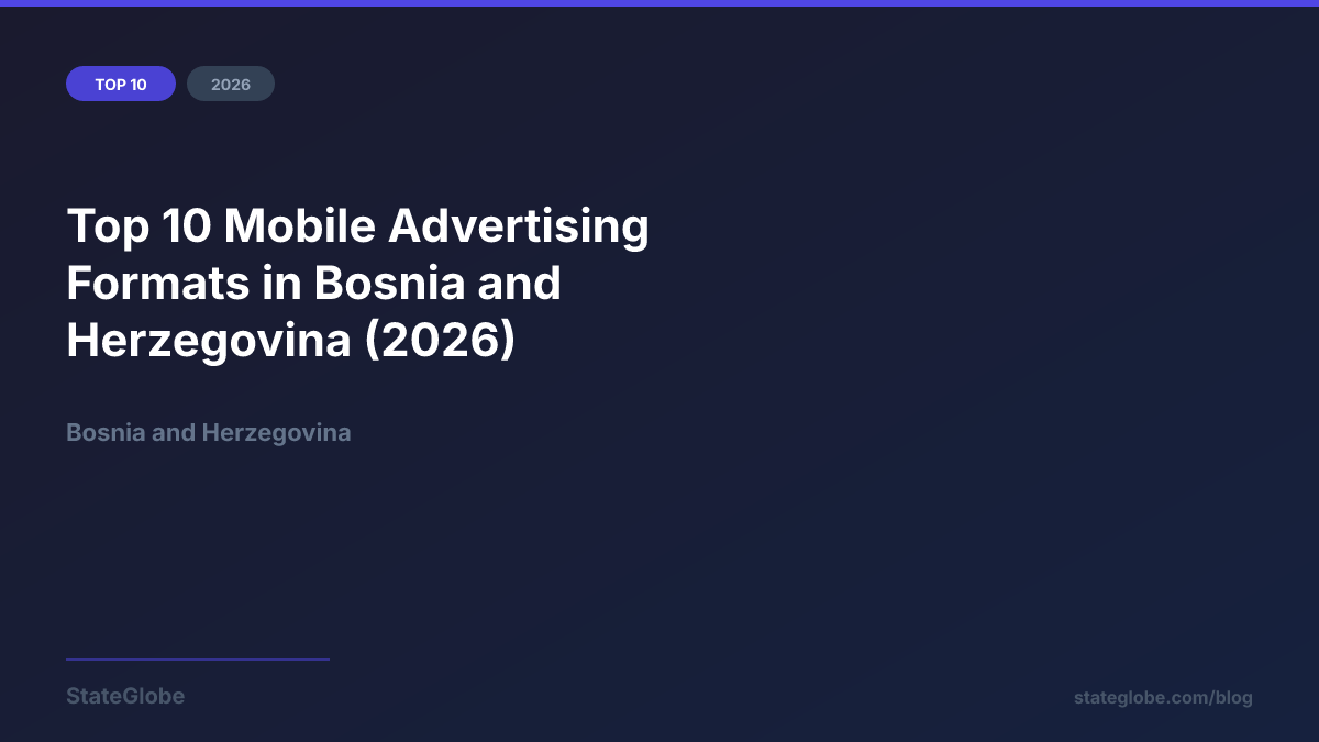 Top 10 Mobile Advertising Formats in Bosnia and Herzegovina (2026)