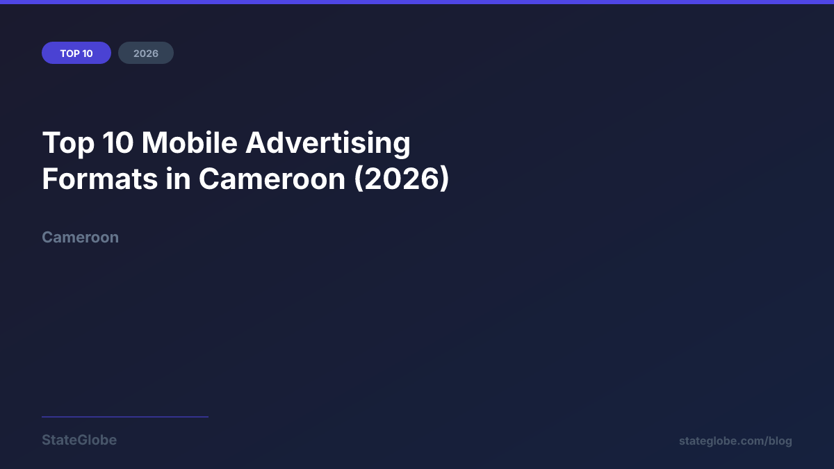 Top 10 Mobile Advertising Formats in Cameroon (2026)