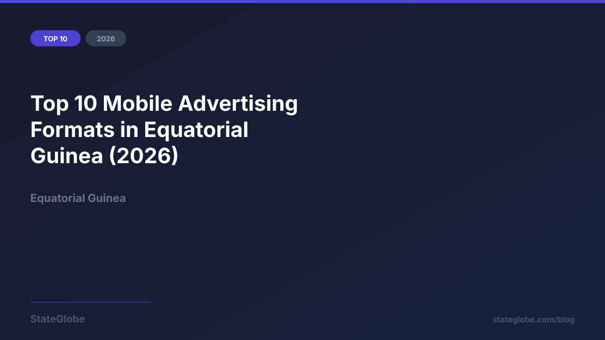 Top 10 Mobile Advertising Formats in Equatorial Guinea (2026)
