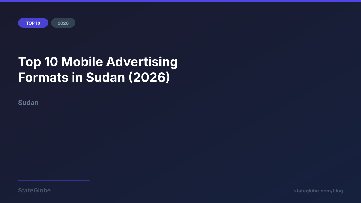 Top 10 Mobile Advertising Formats in Sudan (2026)