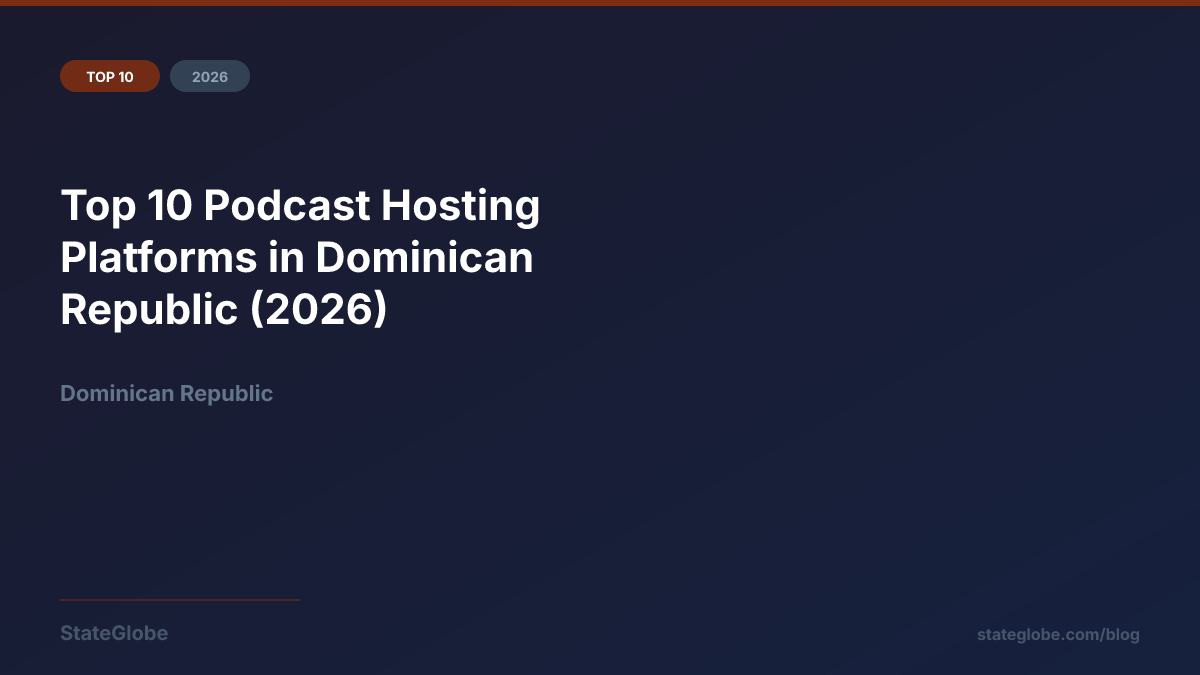 Top 10 Podcast Hosting Platforms in Dominican Republic (2026)