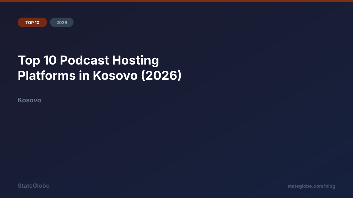 Top 10 Podcast Hosting Platforms in Kosovo (2026)