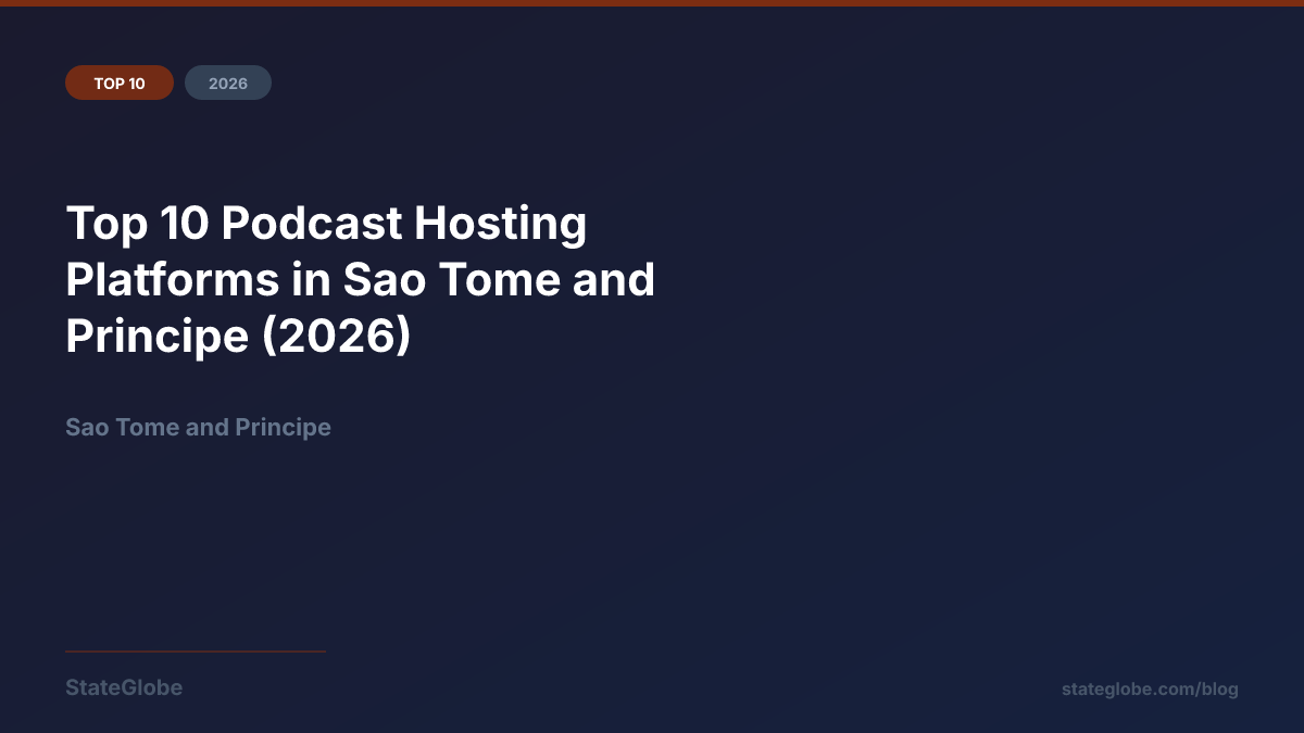 Top 10 Podcast Hosting Platforms in Sao Tome and Principe (2026)