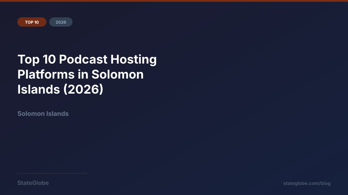 Top 10 Podcast Hosting Platforms in Solomon Islands (2026)