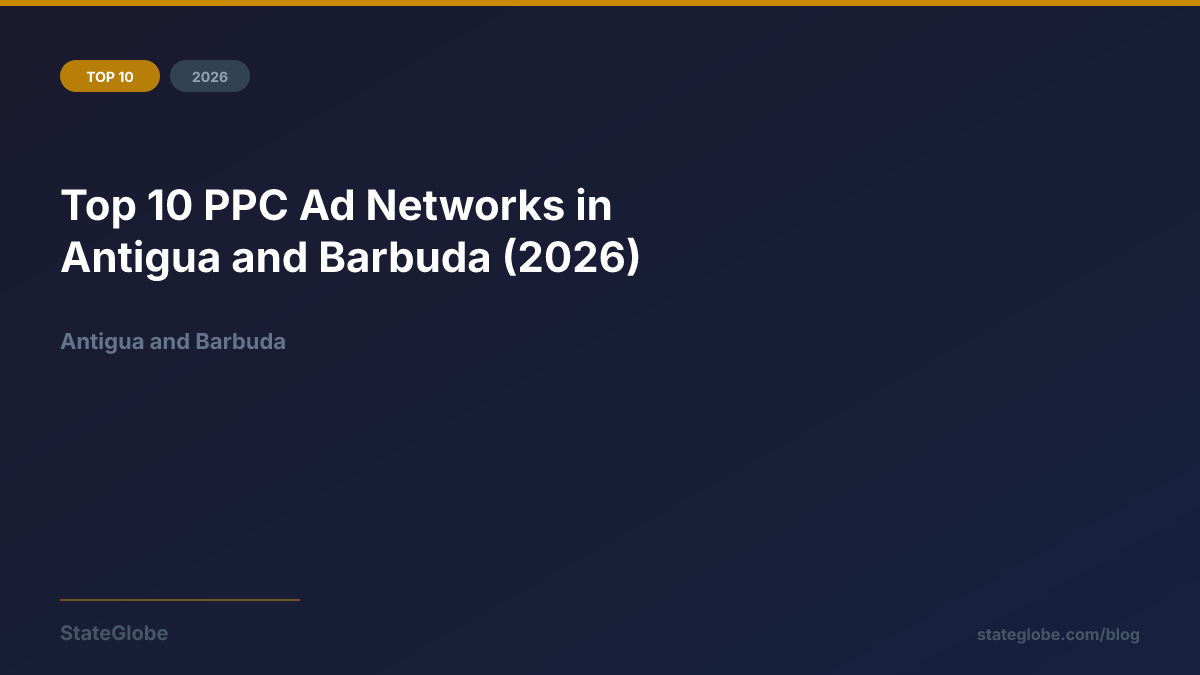 Top 10 PPC Ad Networks in Antigua and Barbuda (2026)