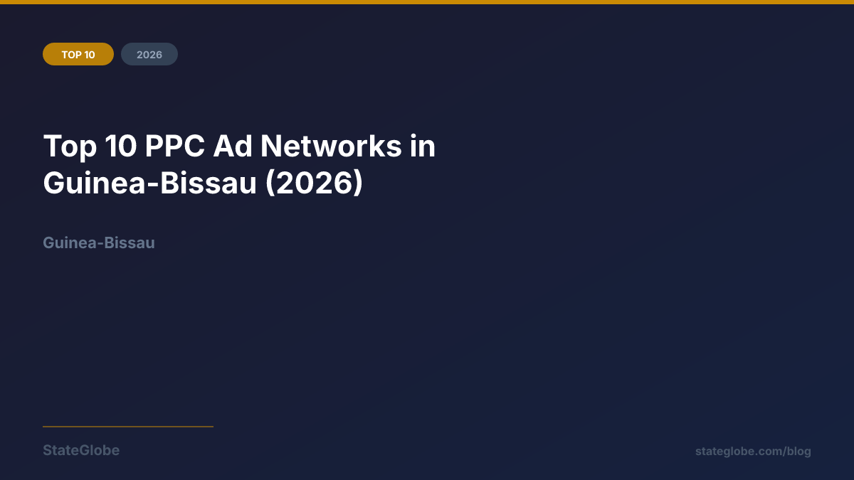 Top 10 PPC Ad Networks in Guinea-Bissau (2026)