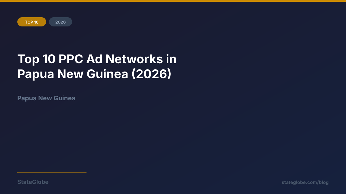 Top 10 PPC Ad Networks in Papua New Guinea (2026)