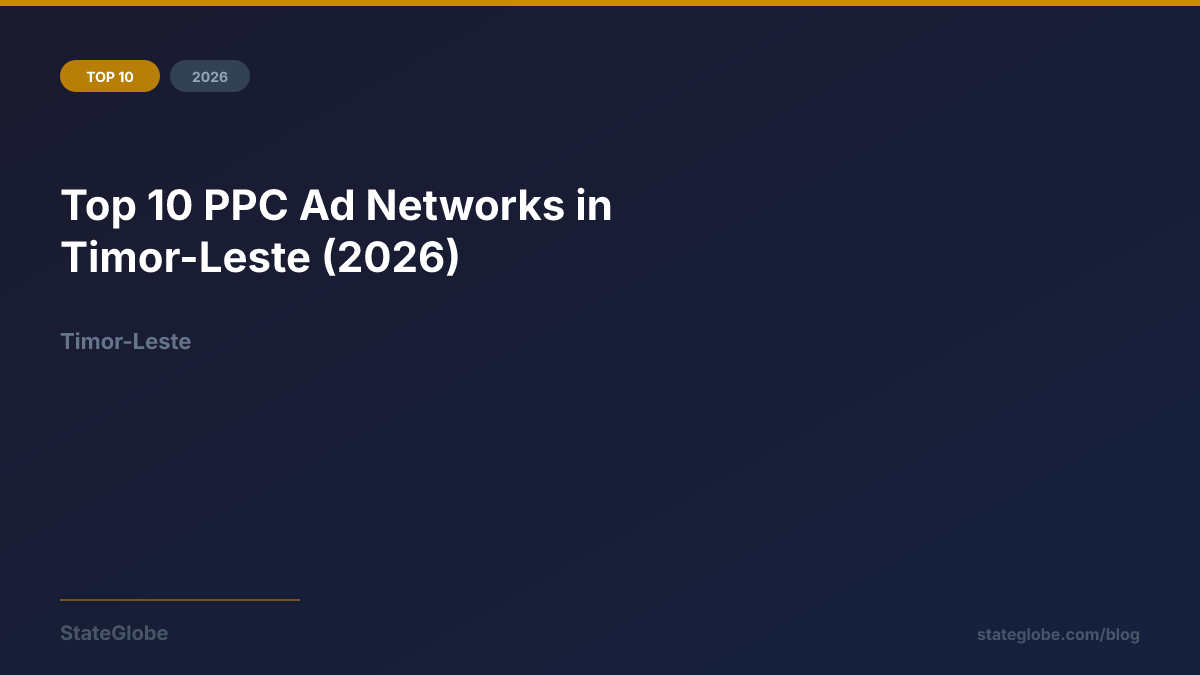 Top 10 PPC Ad Networks in Timor-Leste (2026)