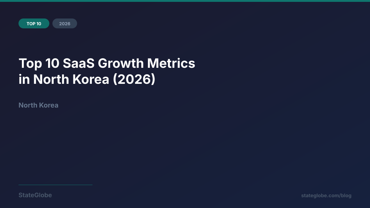 Top 10 SaaS Growth Metrics in North Korea (2026)