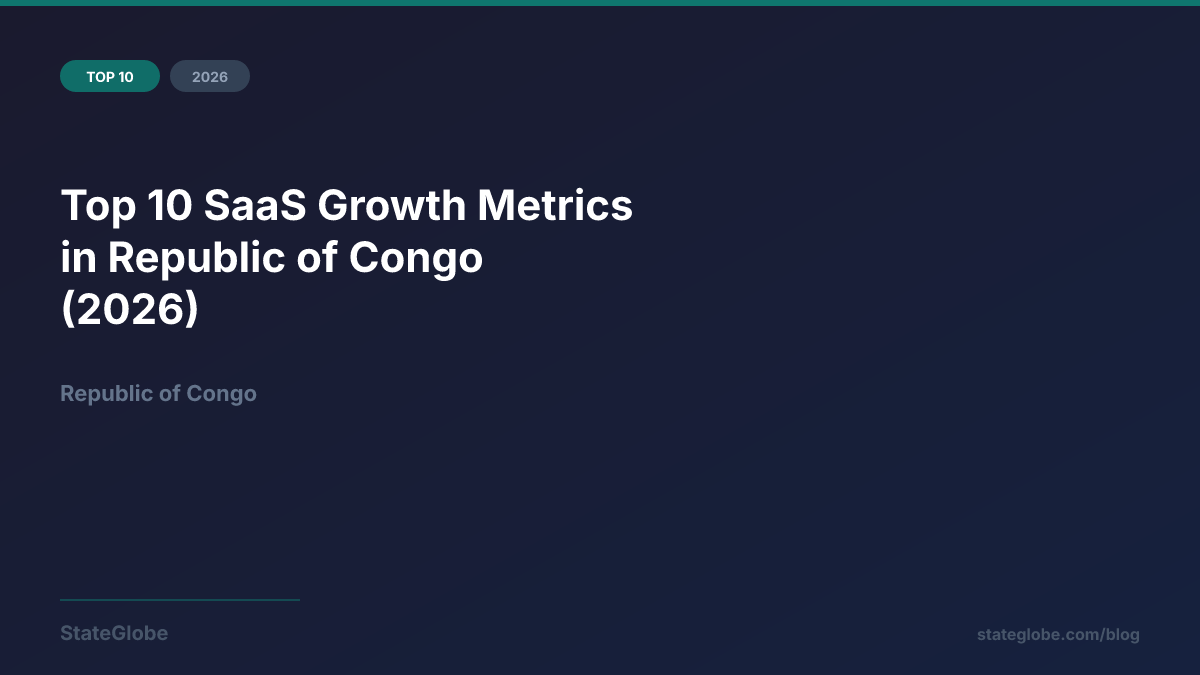 Top 10 SaaS Growth Metrics in Republic of Congo (2026)