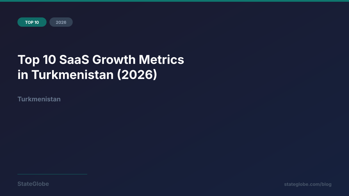 Top 10 SaaS Growth Metrics in Turkmenistan (2026)