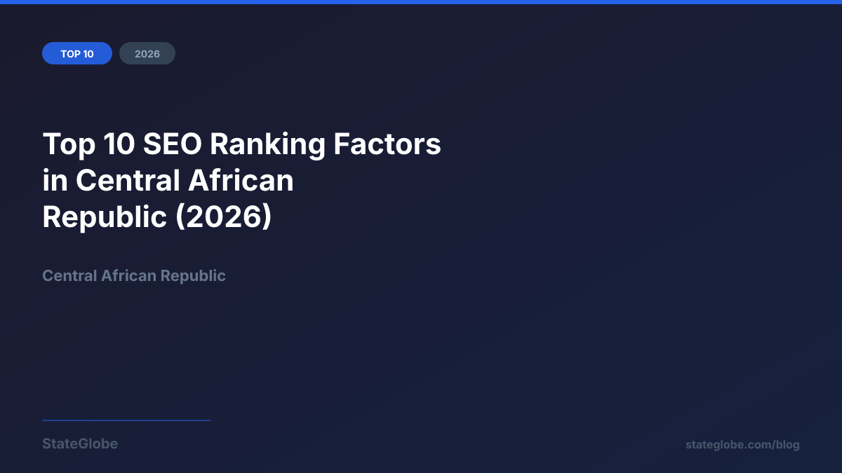 Top 10 SEO Ranking Factors in Central African Republic (2026)