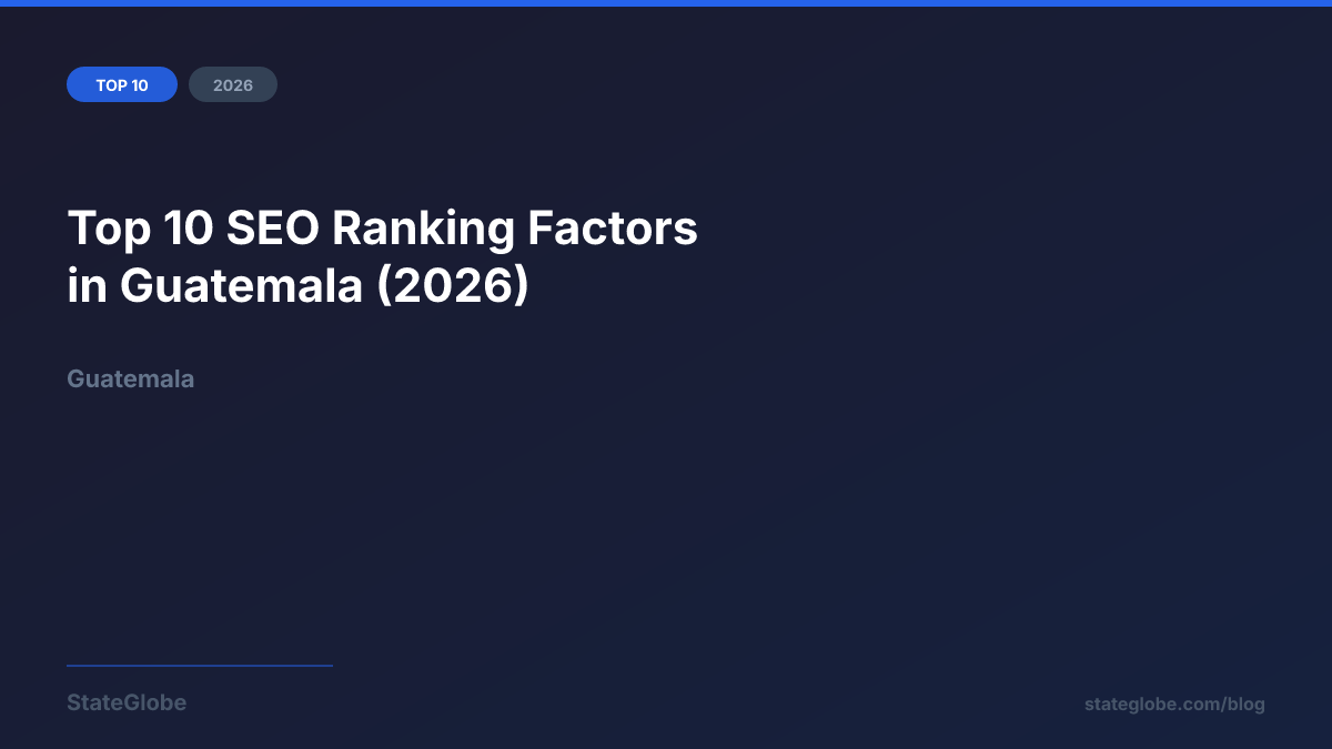 Top 10 SEO Ranking Factors in Guatemala (2026)